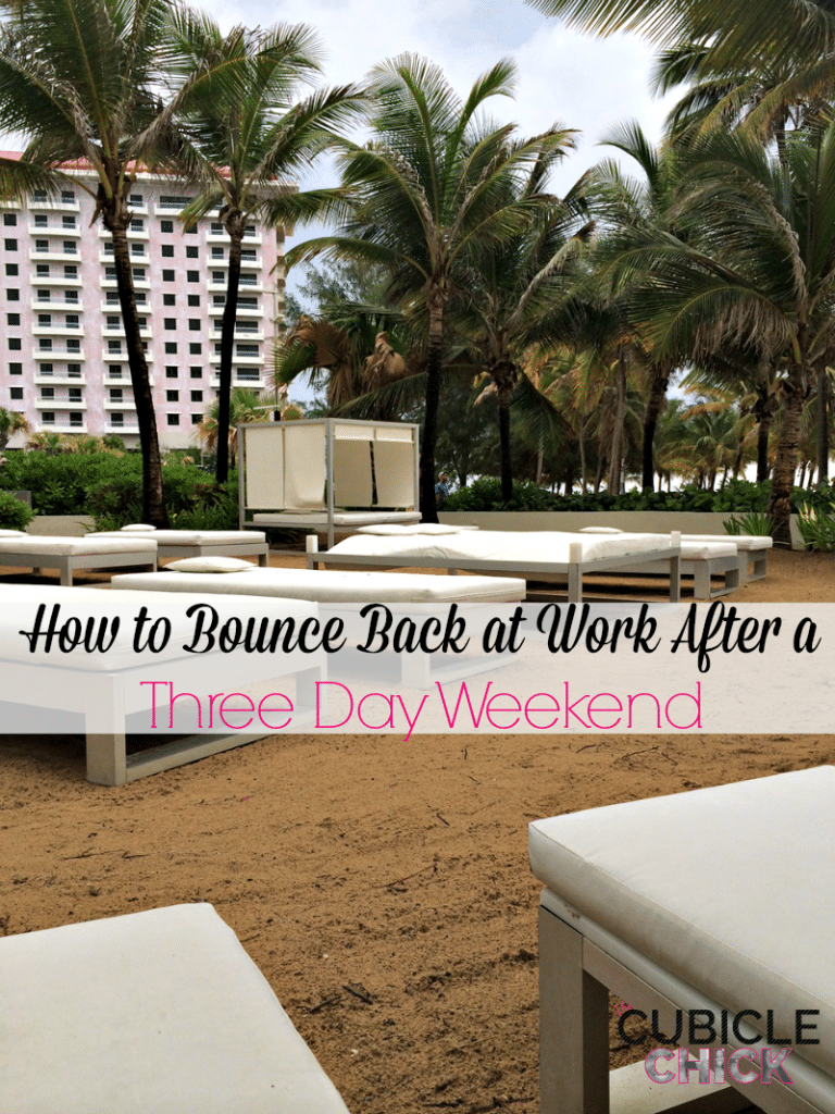 How to Bounce Back at Work After a Three Day Weekend