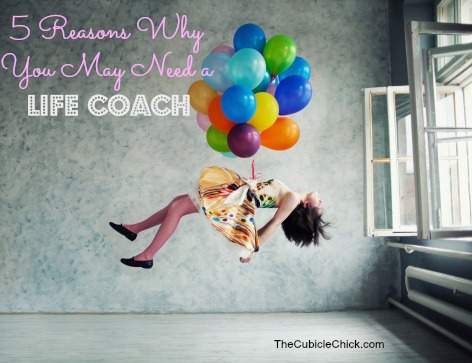 5 Reasons Why You May Need a Life Coach