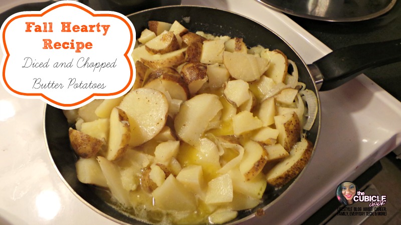Fall Hearty Recipe Diced and Chopped Butter Potatoes