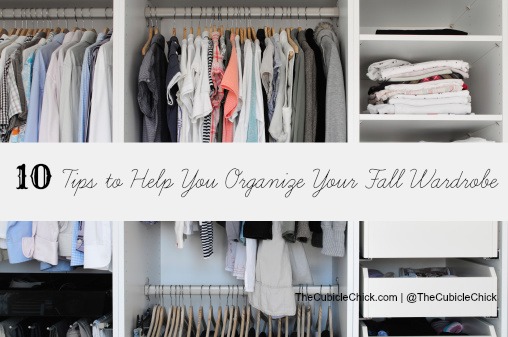 10 Tips to Help You Organize Your Fall Wardrobe