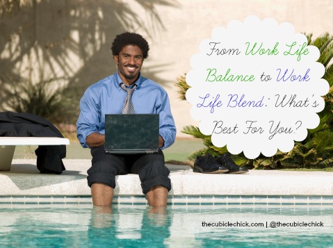 From Work Life Balance to Work Life Blend What's Best For You