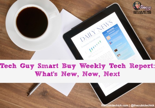 Tech Guy Smart Buy Weekly Tech Report What's New, Now, Next