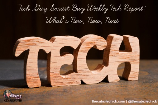 Tech Guy Smart Buy Weekly Tech Report What’s New, Now, Next 1014