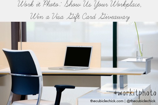 Work it Photo Show Us Your Workplace, Win a Visa Gift Card Giveaway