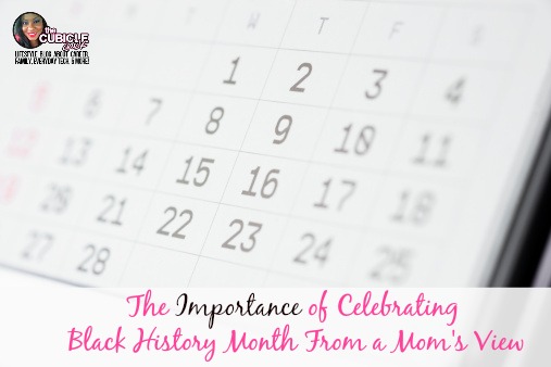 The Importance of Celebrating Black History Month From a Mom's View