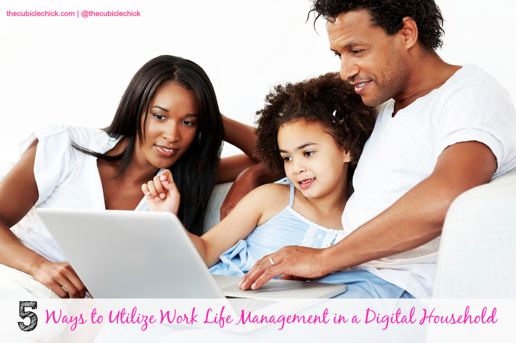 Five Ways to Utilize Work Life Management in a Digital Household.png