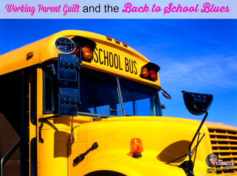 Working Parent Guilt and the Back to School Blues