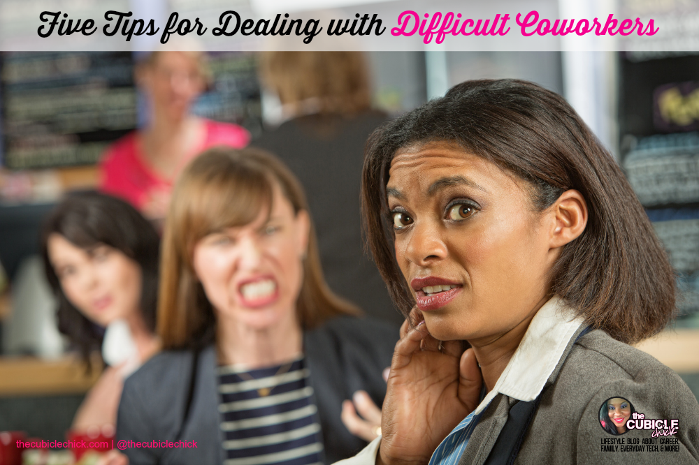 Five Tips for Dealing with Difficult Coworkers