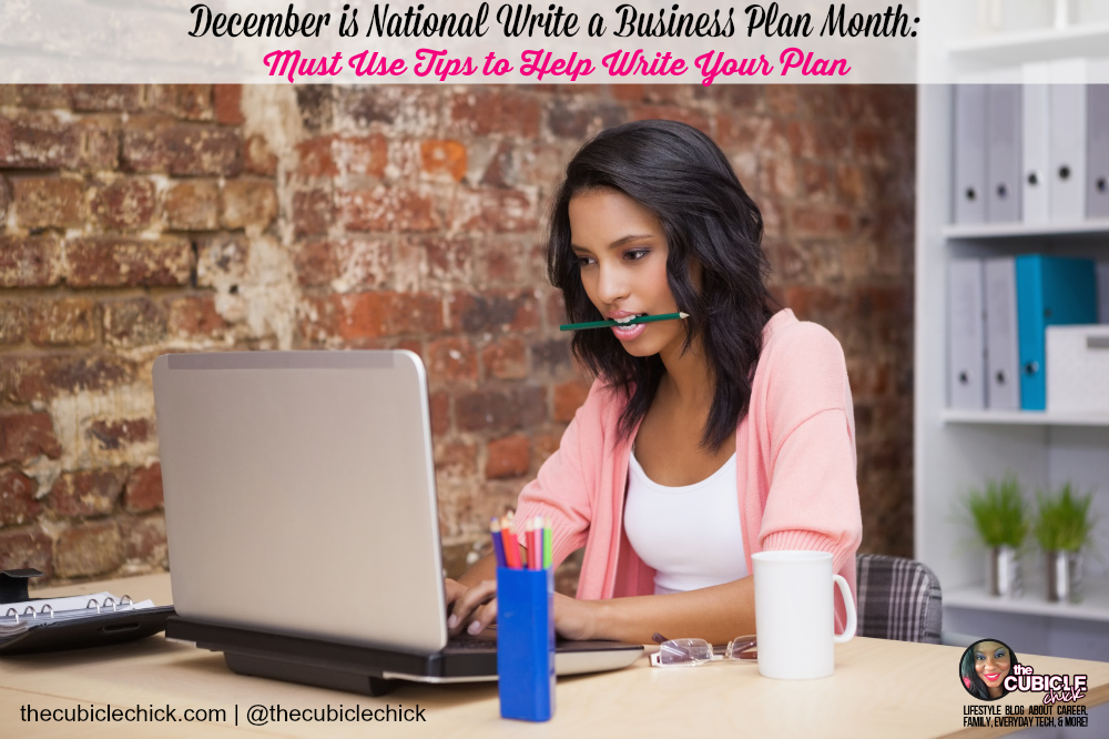 December is National Write a Business Plan Month Must Use Tips to Help Write Your Plan