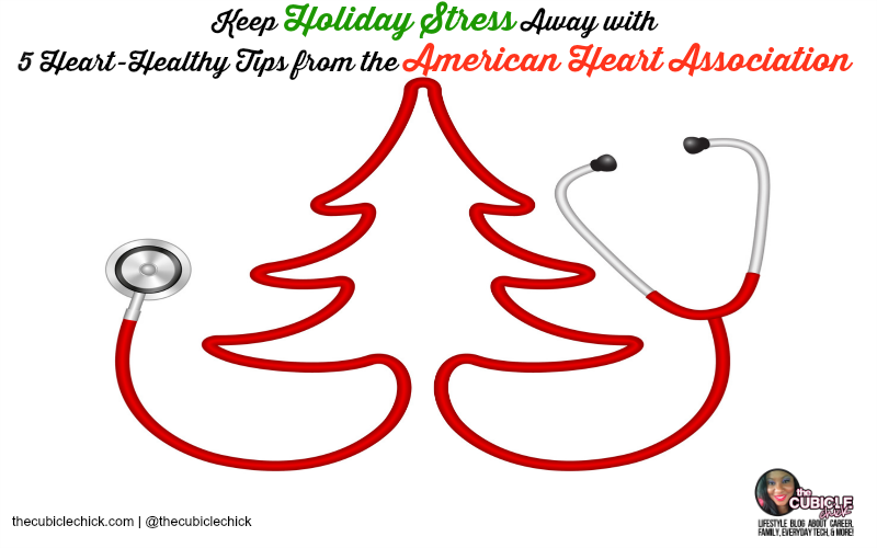 Keep Holiday Stress Away with Five Heart-Healthy Tips from the American Heart Association