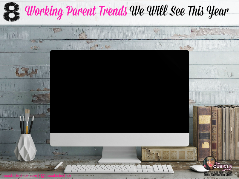 Eight Working Parent Trends We Will See This Year