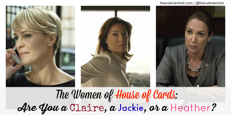 The Women of House of Cards Are You a Claire, a Jackie, or a Heather