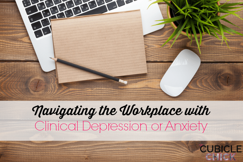 Navigating the Workplace with Clinical Depression or Anxiety