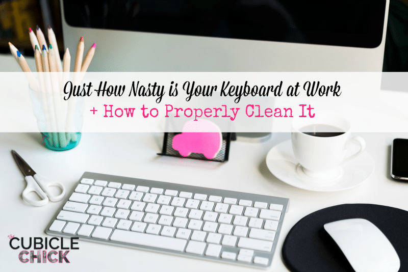 Just How Nasty is Your Keyboard at Work + How to Properly Clean It