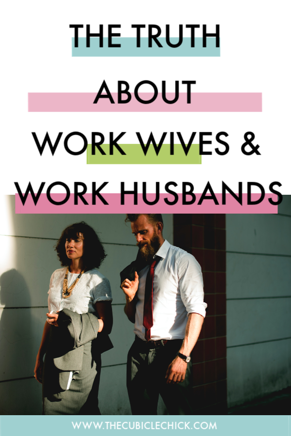 Work Wives and Work Husbands are all the rage these days, but can it be detrimental to your own relationship?