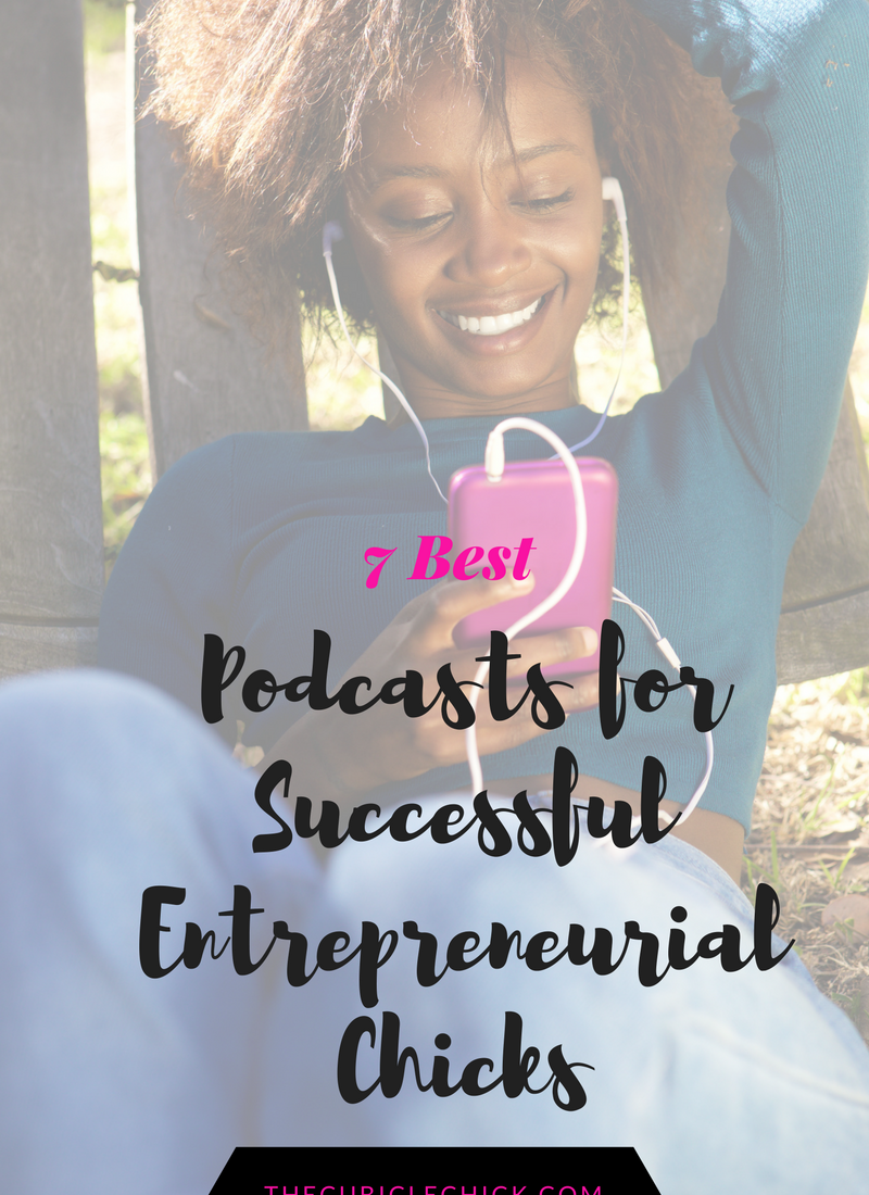 7 Best Podcasts for Successful Entrepreneurial Chicks