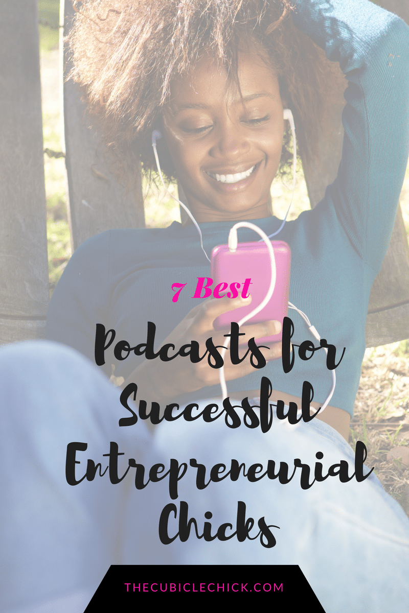 Podcasts for Successful Entrepreneurial Chicks