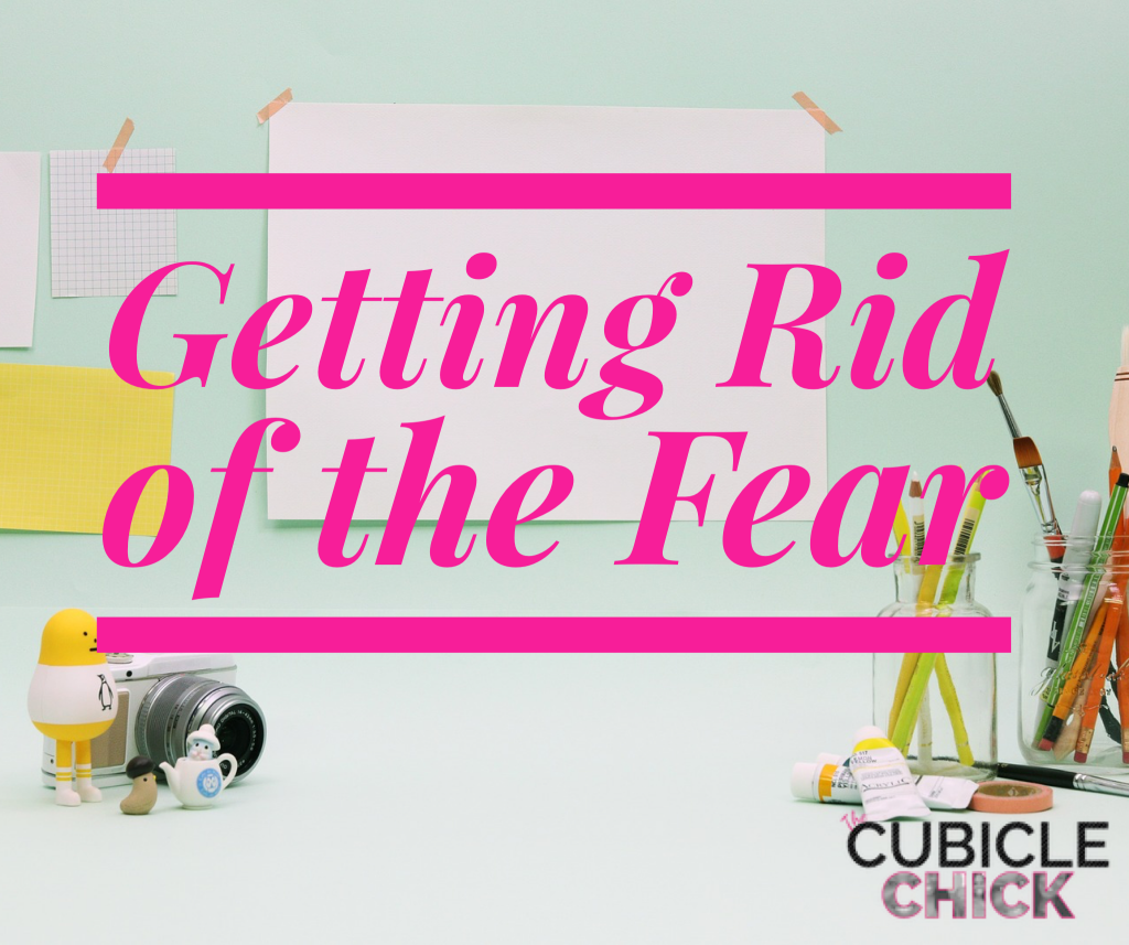 Getting Rid of the Fear