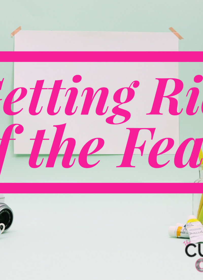 Getting Rid of the Fear