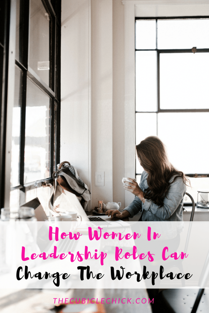 How Women In Leadership Roles Can Change The Workplace