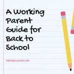 A Working Parent Guide for Back to School