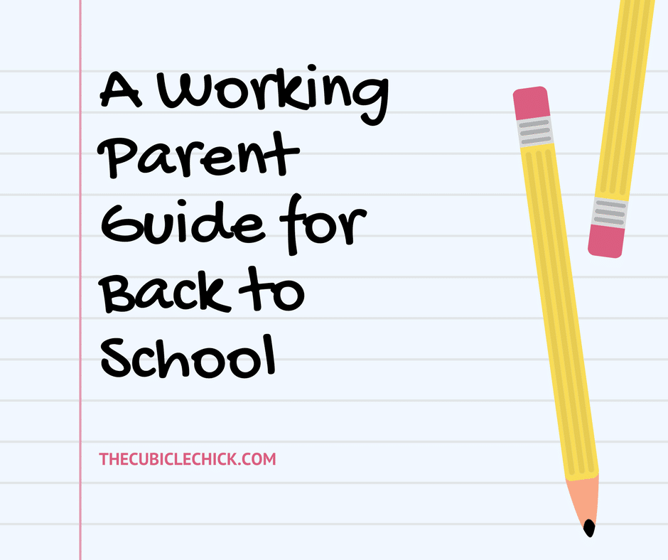 A Working Parent Guide for Back to School