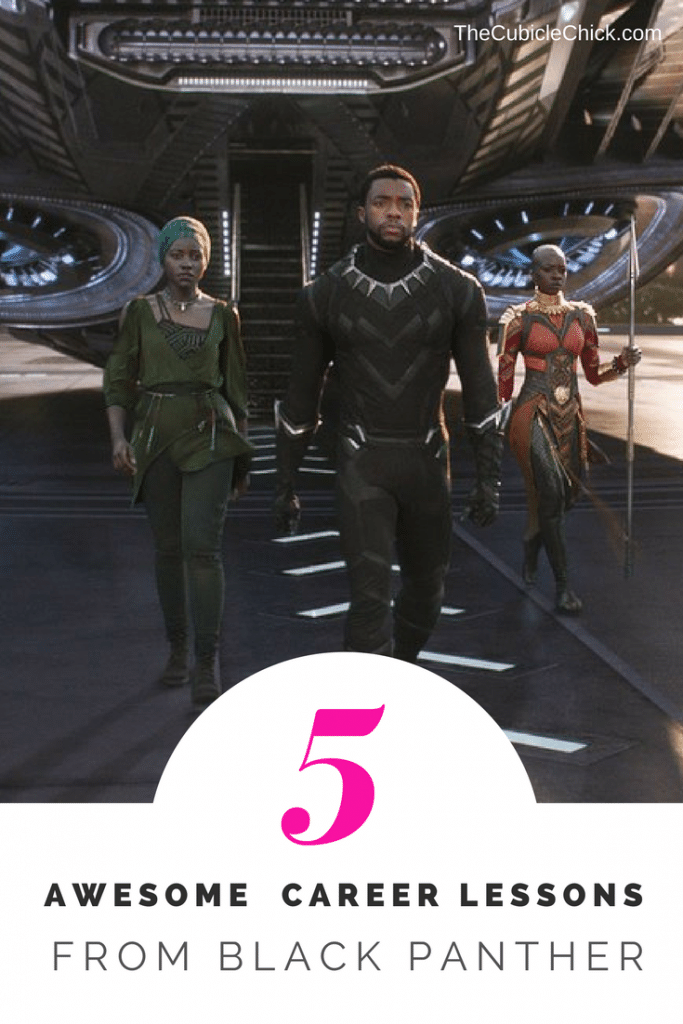 Long live the king! I am sharing five awesome and useable career lessons from Black Panther that you should apply ASAP for success.