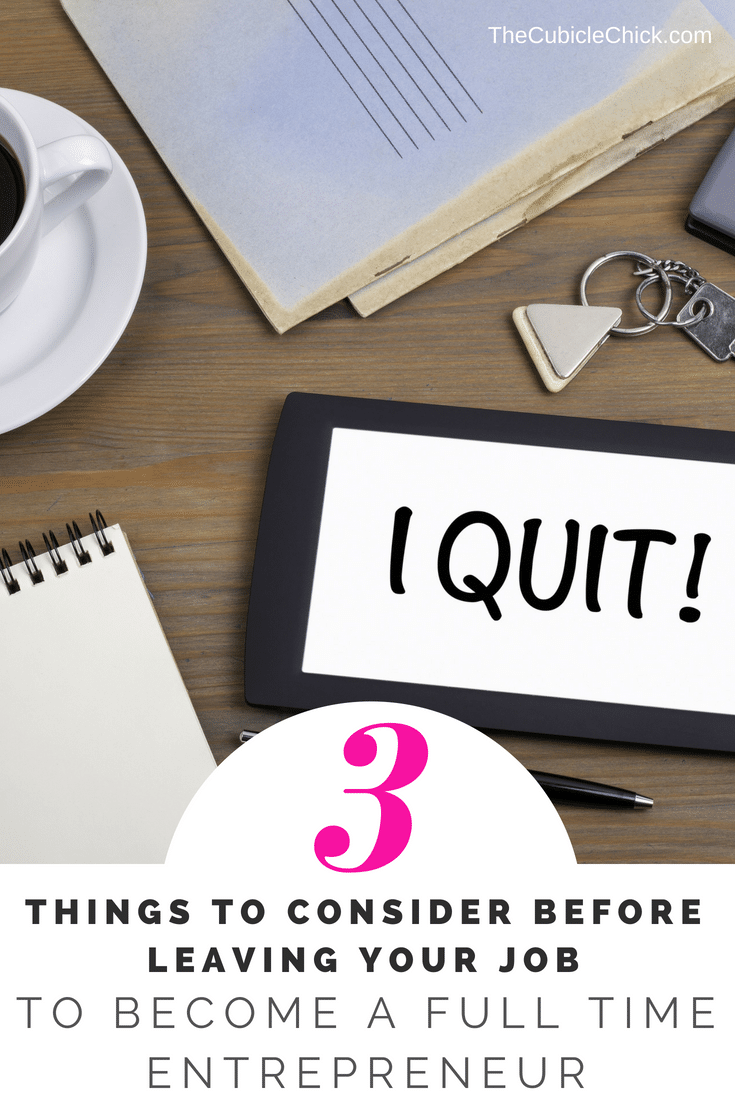 You've been working on your side hustle for awhile now, but before you turn in your resignation letter, learn what to consider before becoming a full time entrepreneur. 