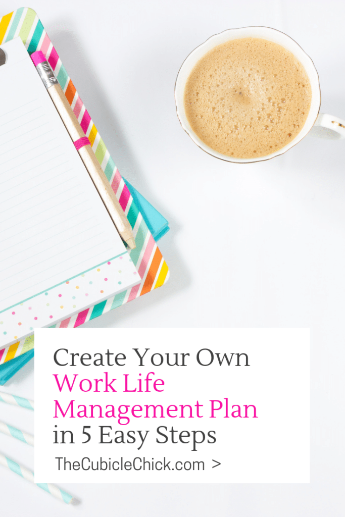 Create Your Own Work Life Management Plan in 5 Easy Steps