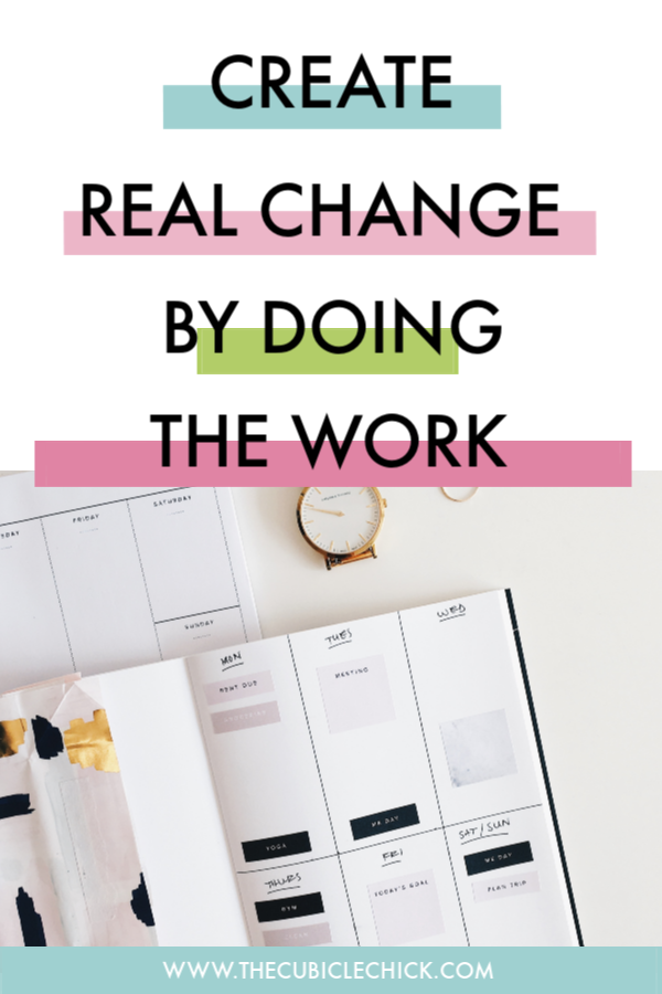 I love cute and fabulous planners like everyone else, but the planner can only help you create real change if you do the work and have a plan.