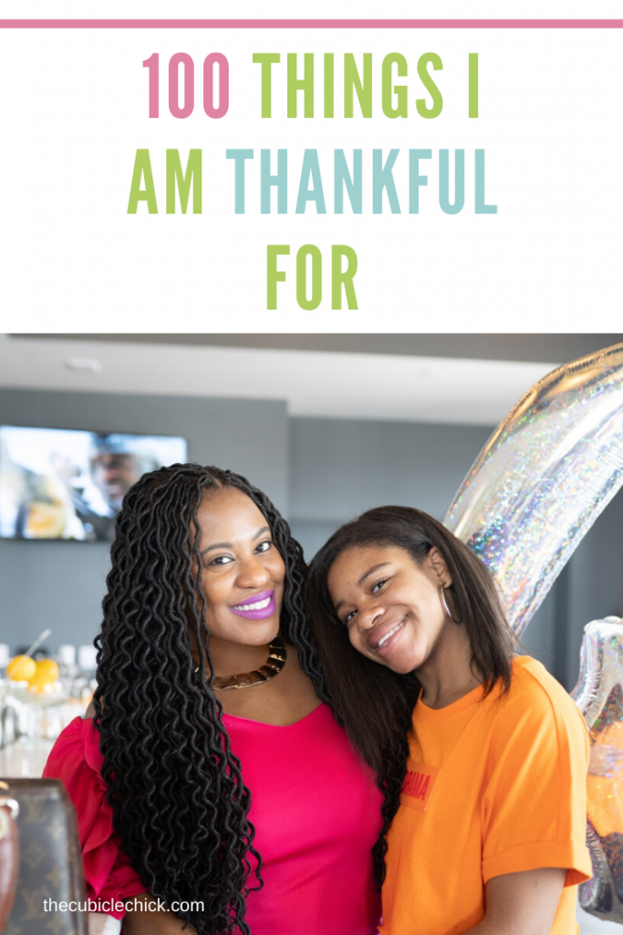 Thanksgiving may come around only once a year, but when you live in gratitude, it's an every day thing. Here are 100 things I am thankful for!