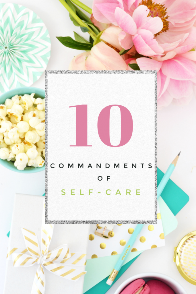 The phrase self-care is all the rage these days, but do you understand what it is and why is should be a priority? Learn my ten commandments of self-care.