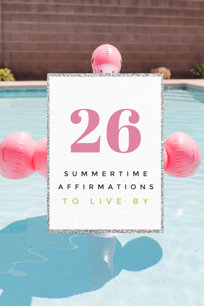 Get the most out of this new season with encouragement and inspiration from these summertime affirmations that will help you live your best life.