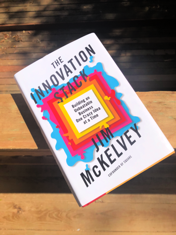 Many of us want to turn our idea into a global powerhouse. The book The Innovation Stack by Square co-founder Jim McKelvey is the blueprint.